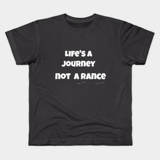 life is journey not a rance Kids T-Shirt